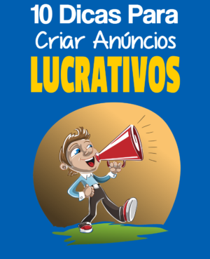 10 Dicas para Criar Anúncios Lucrativos